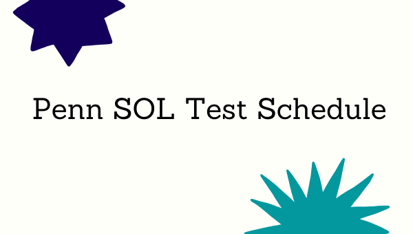 Title card reading “Penn SOL Test Schedule” with abstract starburst shapes in the corners.